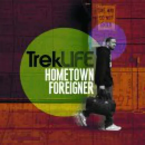 Trek Life - Hometown Foreigner lyrics