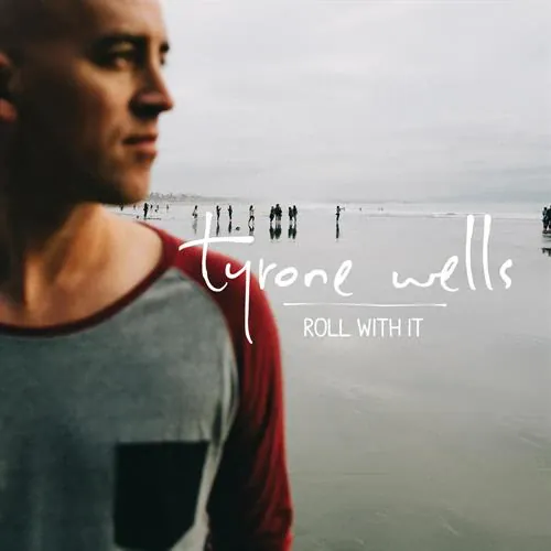 Tyrone Wells - Roll With It lyrics