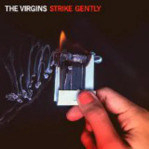 The Virgins - Strike Gently lyrics