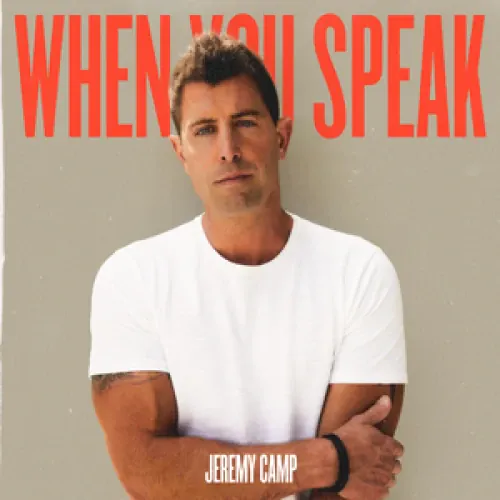 Jeremy Camp - When You Speak lyrics