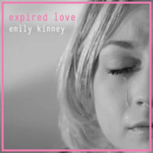 Emily Kinney - Expired Love lyrics