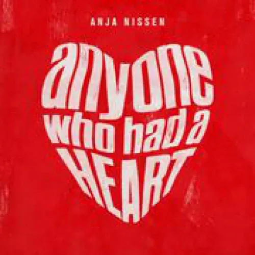 Anja Nissen - Anyone Who Had A Heart lyrics