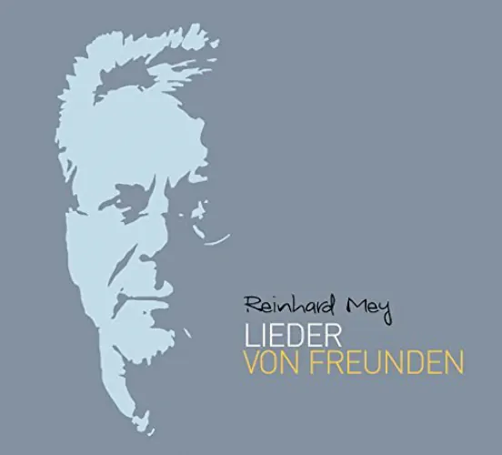 Reinhard Mey - Lieder von Freunden lyrics