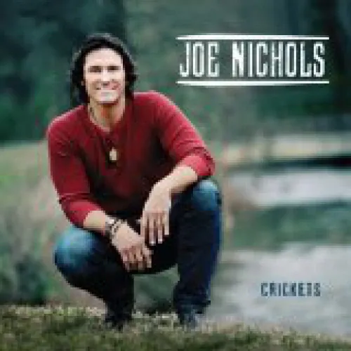 Joe Nichols - Crickets lyrics