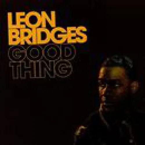 Leon Bridges - Good Thing lyrics