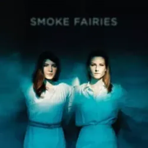 Smoke Fairies - Smoke Fairies lyrics