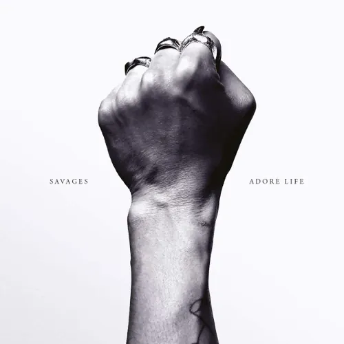 Savages - Adore Life lyrics