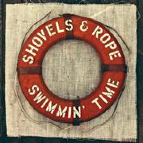 Shovels & Rope - Swimmin' Time lyrics