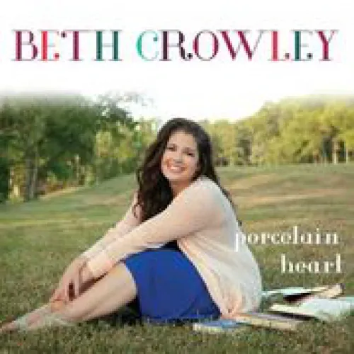 Beth Crowley - Porcelain Heart lyrics