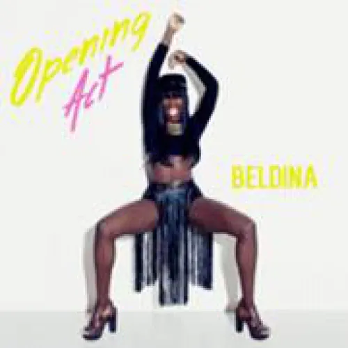 Beldina - Opening Act lyrics