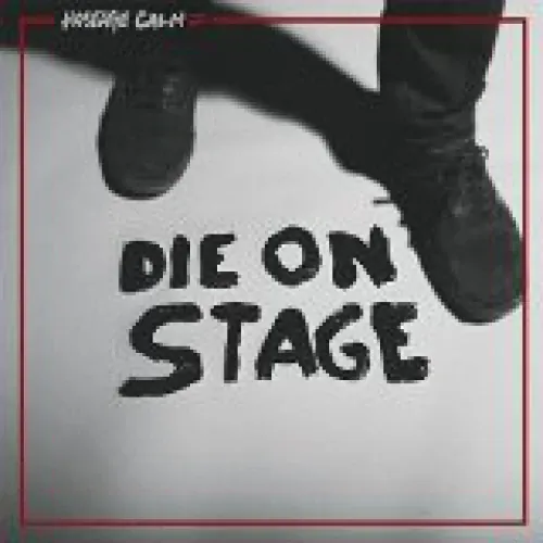 Hostage Calm - Die On Stage lyrics