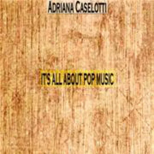 Adriana Caselotti - It's All About Pop Music lyrics