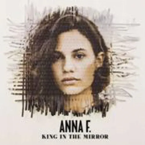 Anna F. - King In The Mirror lyrics