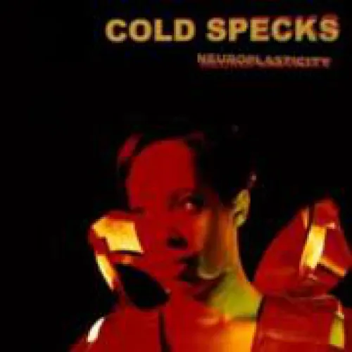 Cold Specks - Neuroplasticity lyrics