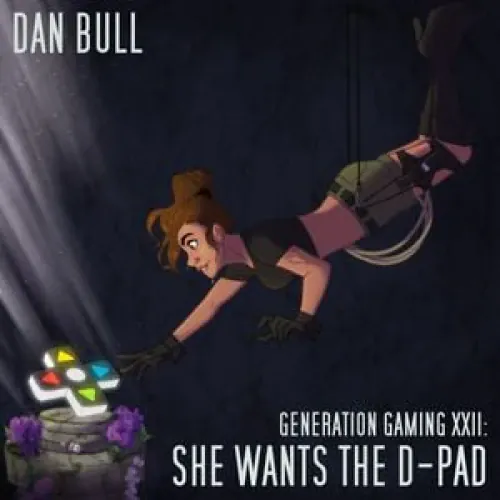 Generation Gaming XXII: She Wants the D-Pad lyrics