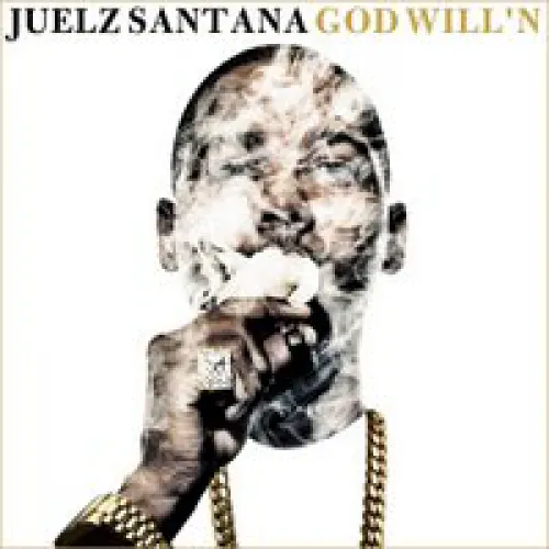 Juelz Santana - GOD Will'n lyrics