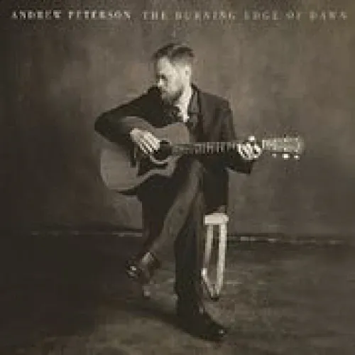 Andrew Peterson - The Burning Edge of Dawn lyrics