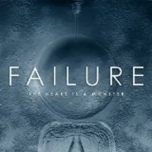 Failure - The Heart Is A Monster lyrics