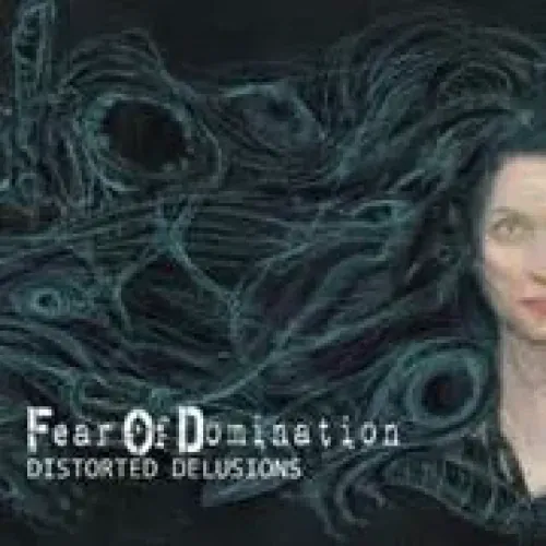 Fear Of Domination - Distorted Delusions lyrics