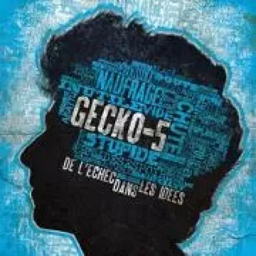 Gecko5 - De l'Ã©chec dans les idÃ©es lyrics