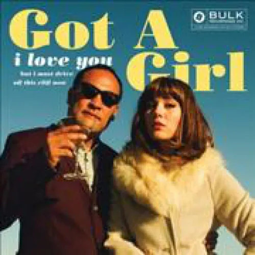 Got A Girl - I Love You But I Must Drive Off This Cliff Now lyrics