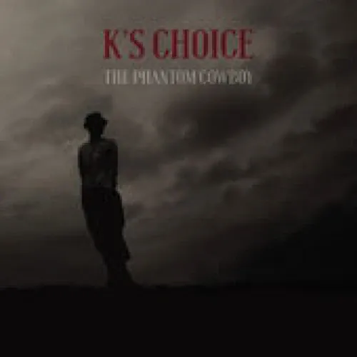 K's Choice - The Phantom Cowboy lyrics