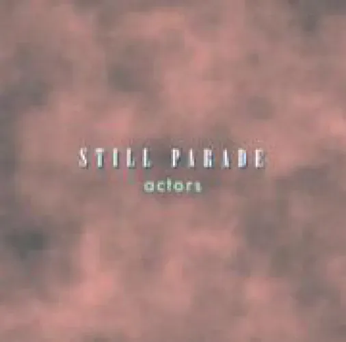 Still Parade - Actors lyrics