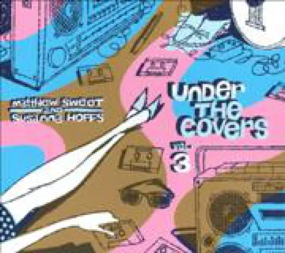 Matthew Sweet And Susanna Hoffs - Under the Covers Vol. 3 lyrics