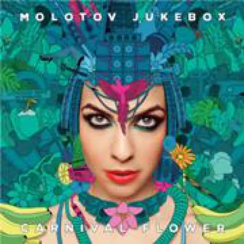 Molotov Jukebox - Carnival Flower lyrics