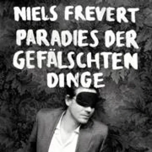 Niels Frevert - Paradies der gefÃ¤lschten Dinge lyrics