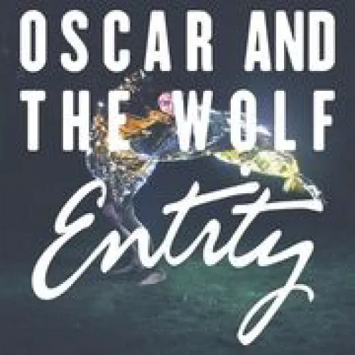 Oscar & The Wolf - Entity lyrics