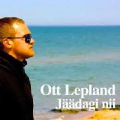 Ott Lepland - JÃ¤Ã¤dagi Nii lyrics