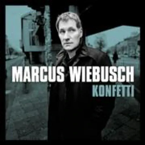 Marcus Wiebusch - Konfetti lyrics