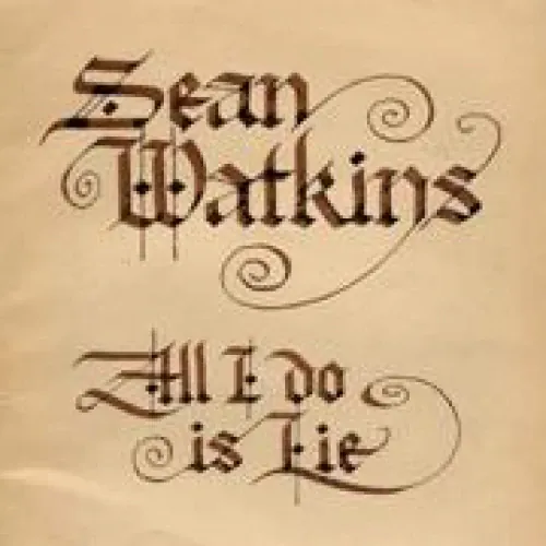 Sean Watkins - All I Do Is Lie lyrics