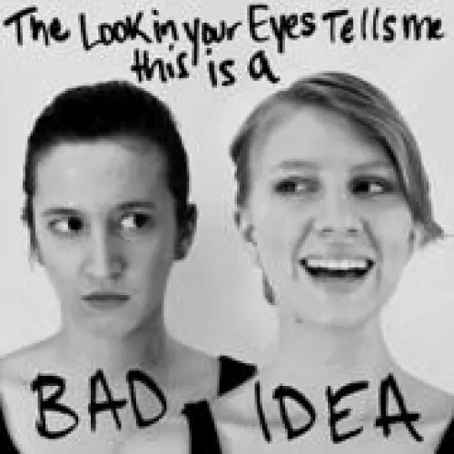 The Look in Your Eyes Tells Me This Is a Bad Idea lyrics