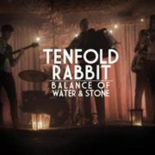 Tenfold Rabbit - Balance of Water & Stone lyrics