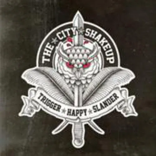 The City Shakeup - Trigger Happy Slander lyrics