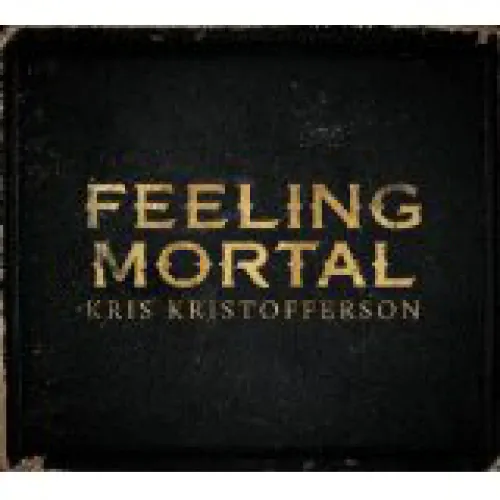 Kris Kristofferson - Feeling Mortal lyrics