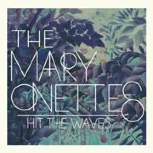 The Mary Onettes - Hit The Waves lyrics