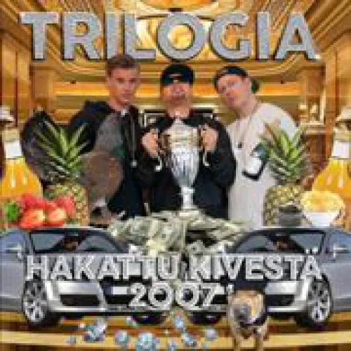 Trilogia - Hakattu KivestÃ¤ 2007 lyrics