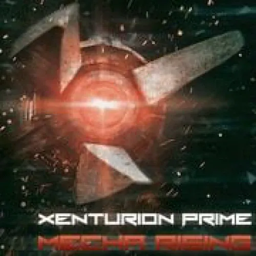 Xenturion Prime - Mecha Rising lyrics