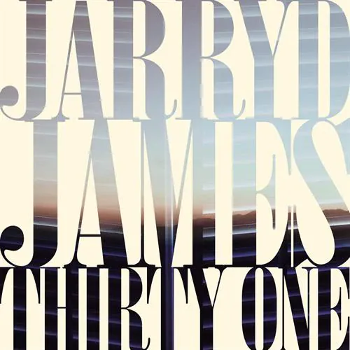 Jarryd James - Thirty One lyrics