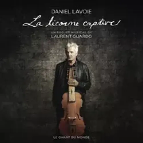 Daniel Lavoie - La licorne captive lyrics