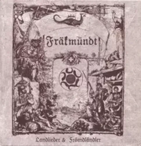 Frakmundt - Landlieder & FrÃ¶mdlÃ¤ndler lyrics