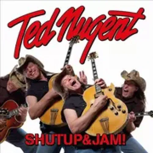 Ted Nugent - ShutUp&Jam! lyrics