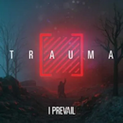 I Prevail - Trauma lyrics
