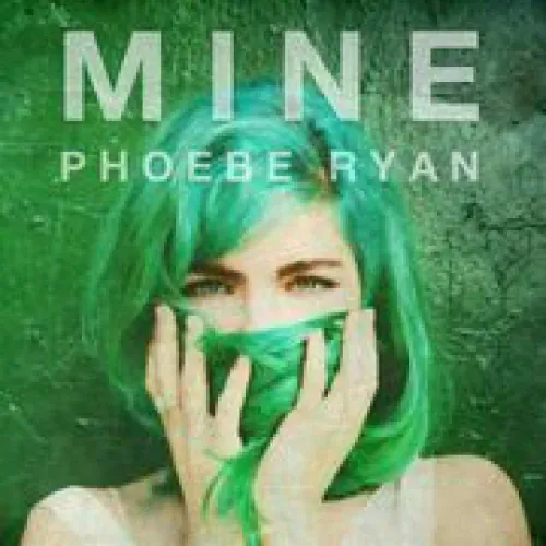 Phoebe Ryan - Mine lyrics