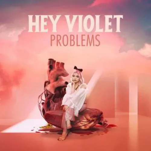 Hey Violet - Problems lyrics