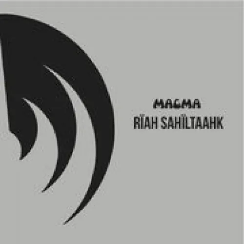 Magma - Riah Sahiltaahk lyrics