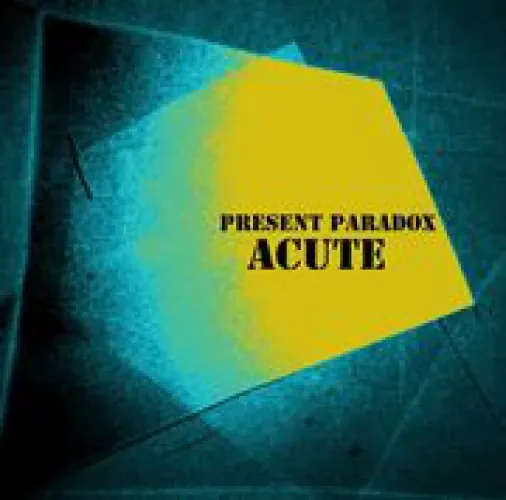 Present Paradox - Acute lyrics